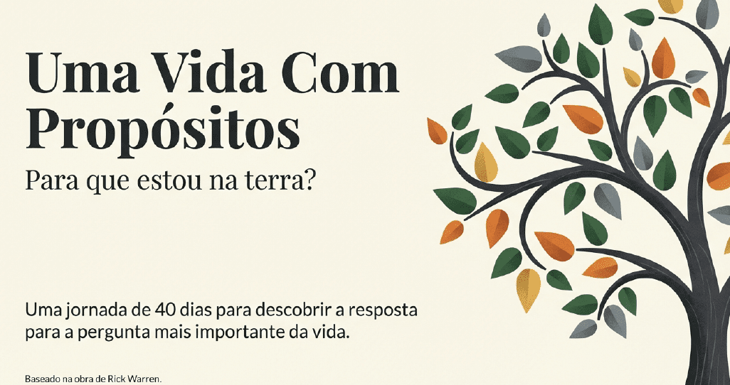 Uma Vida com Propósitos: Afinal, por que estamos aqui?