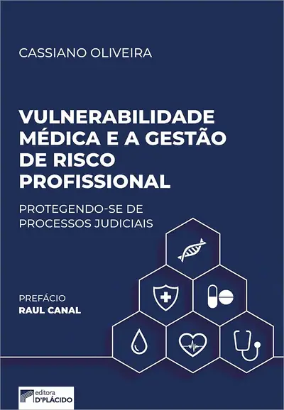 Vulnerabilidade médica e a gestão de risco profissional: evitando processos judiciais