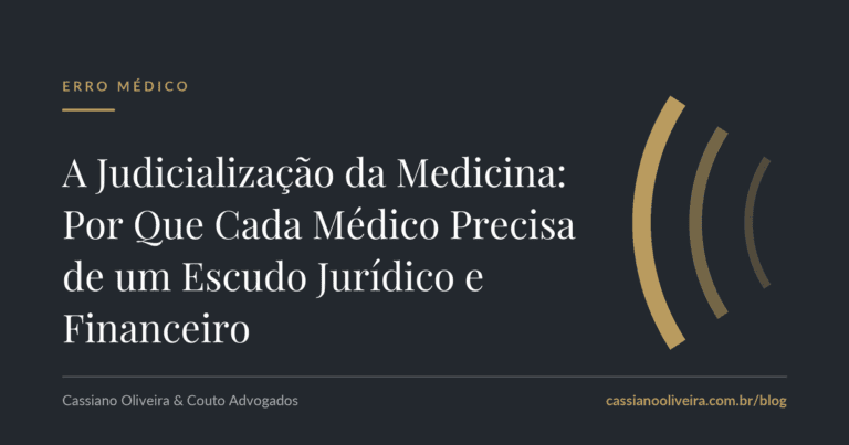 A Judicialização da Medicina: Por Que Cada Médico Precisa de um Escudo Jurídico e Financeiro