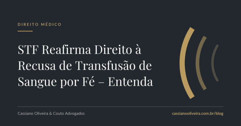 STF Reafirma Direito à Recusa de Transfusão de Sangue por Fé – Entenda